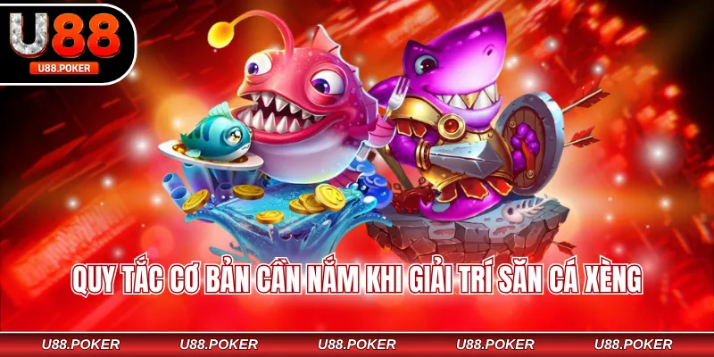 Bắn cá Xèng U88 - Chinh Phục Đại Dương 3+ Với Mẹo Hay 2026 Quy tắc cơ bản cần nắm khi giải trí săn cá xèng
