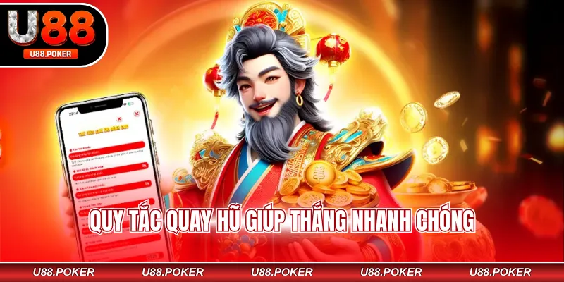 Nổ Hũ Thần Tài U88 – Game Quay Hũ Mang Lại May Mắn Quy tắc quay hũ giúp thắng nhanh chóng